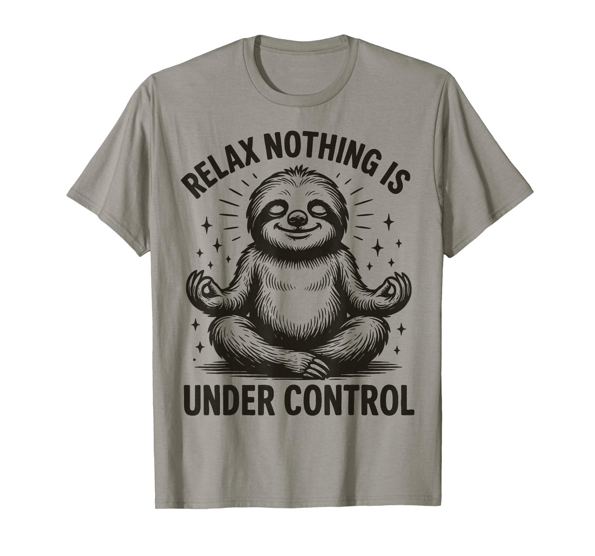 Relax Nothing is Under Control T-Shirt