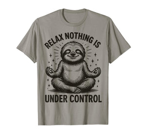 Relax Nothing is Under Control T-Shirt