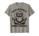 Relax Nothing is Under Control T-Shirt