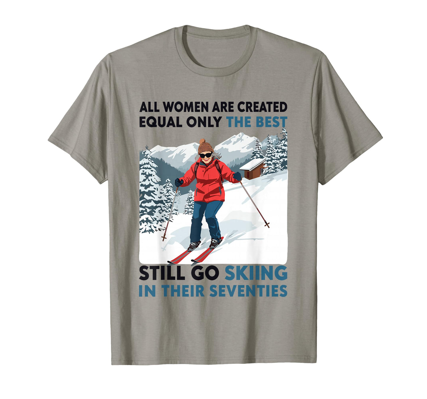 Grandma Mom Still Go Skiing in Seventies Old Women Skier T-Shirt