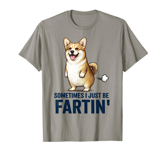 Sometimes I Just Be Farting Funny Corgi Dog Humor T-Shirt