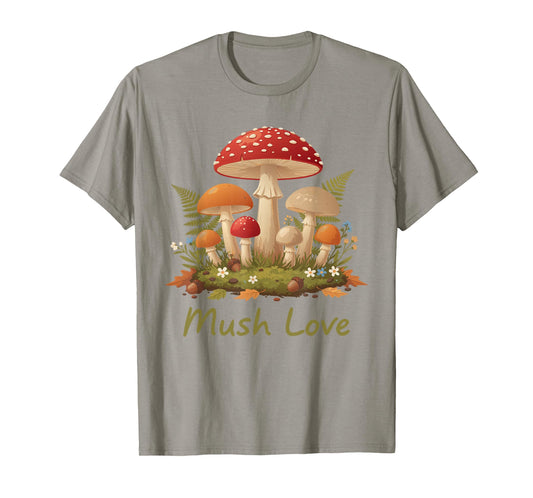 Mush Love Cute Mushroom Hippie Forest Nature Fungi Lovers T-Shirt