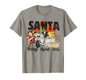 Santa Bring Show Feed Funny Famer Christmas T-Shirt