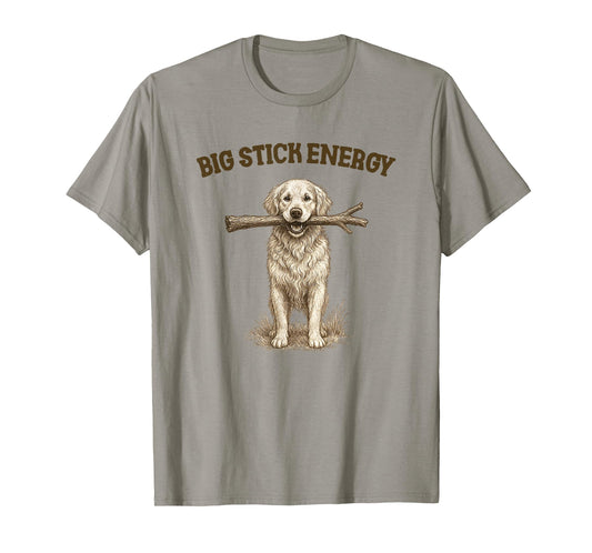 Dog Mom Dog Person Dog Rescue Dog Mama Big Stick Energy T-Shirt