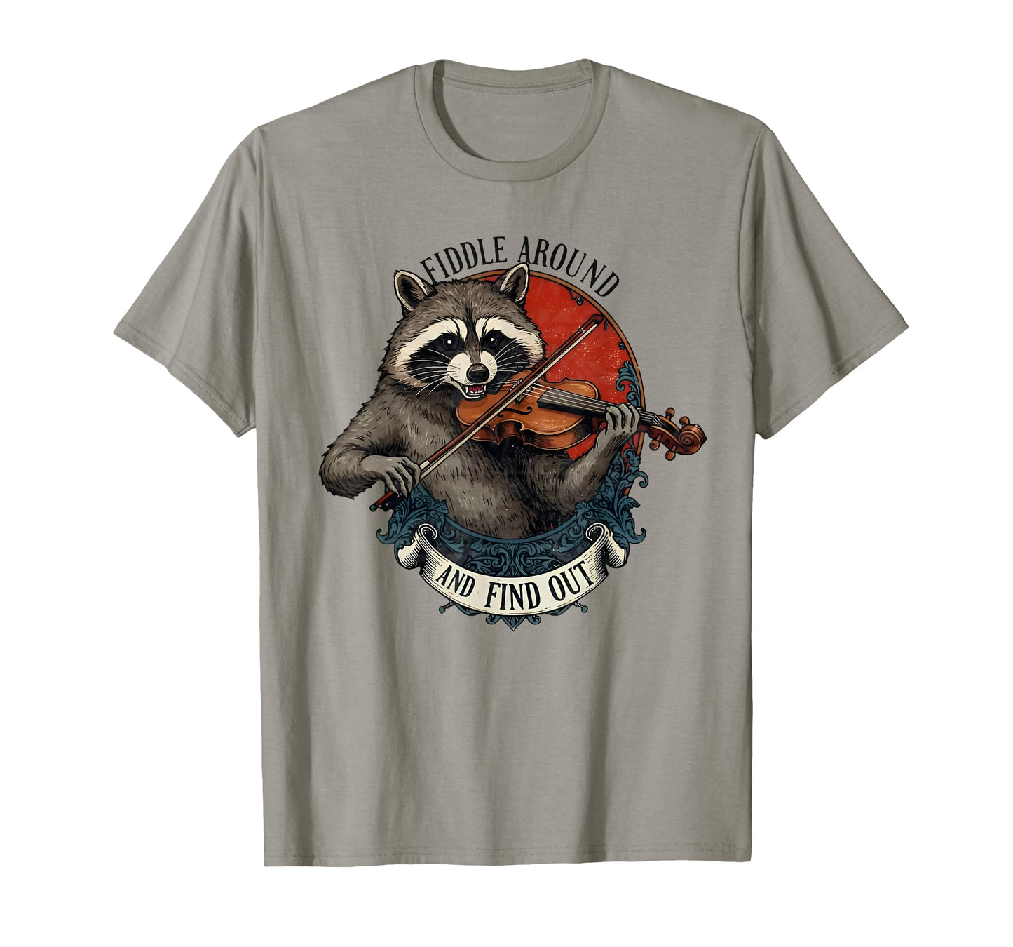 Fiddle Around and Find Out Music Raccoon Fiddle Funny Saying T-Shirt