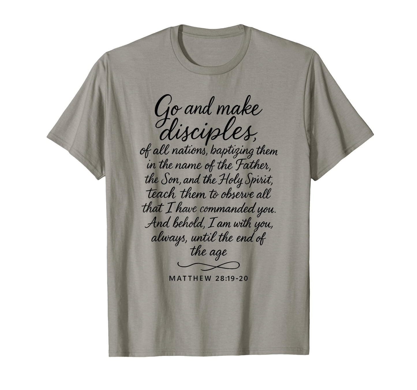 Go Make Disciples Matthew 28: 19 20 Bible Verse Scripture T-Shirt