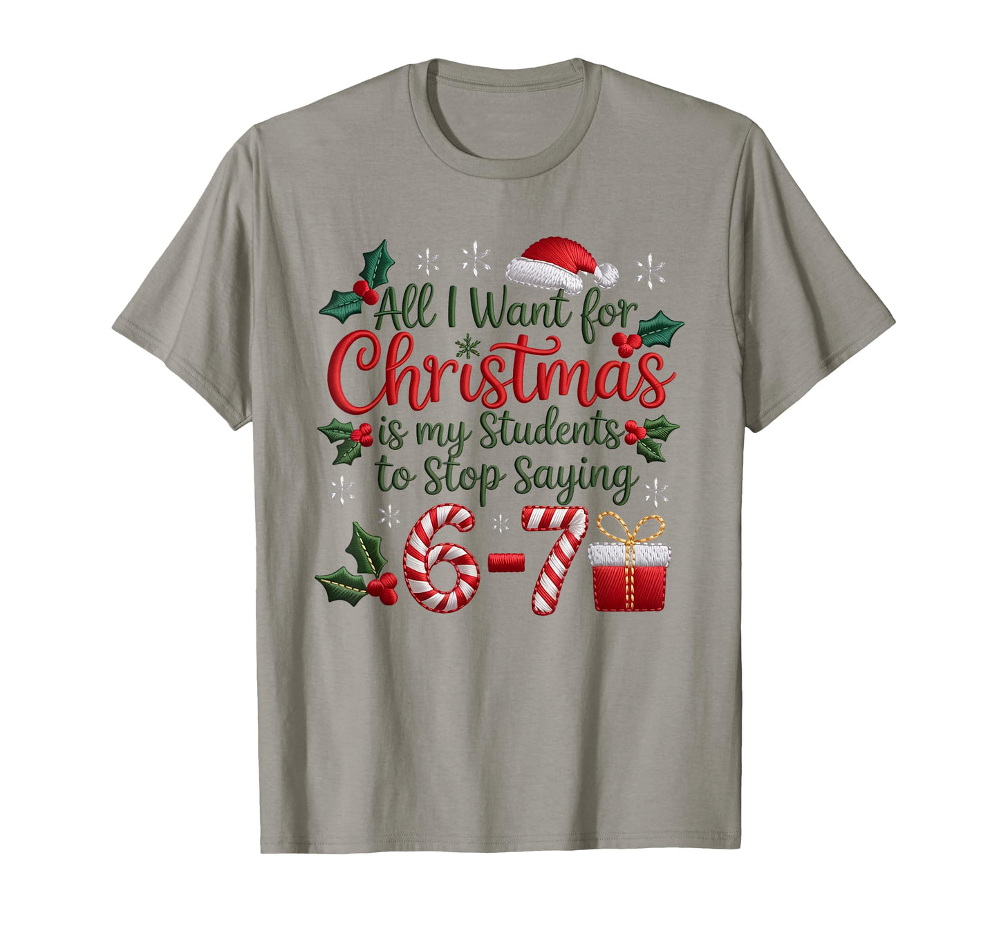 Students Stop Saying 6-7 Meme 67 Funny Teachers Christmas T-Shirt