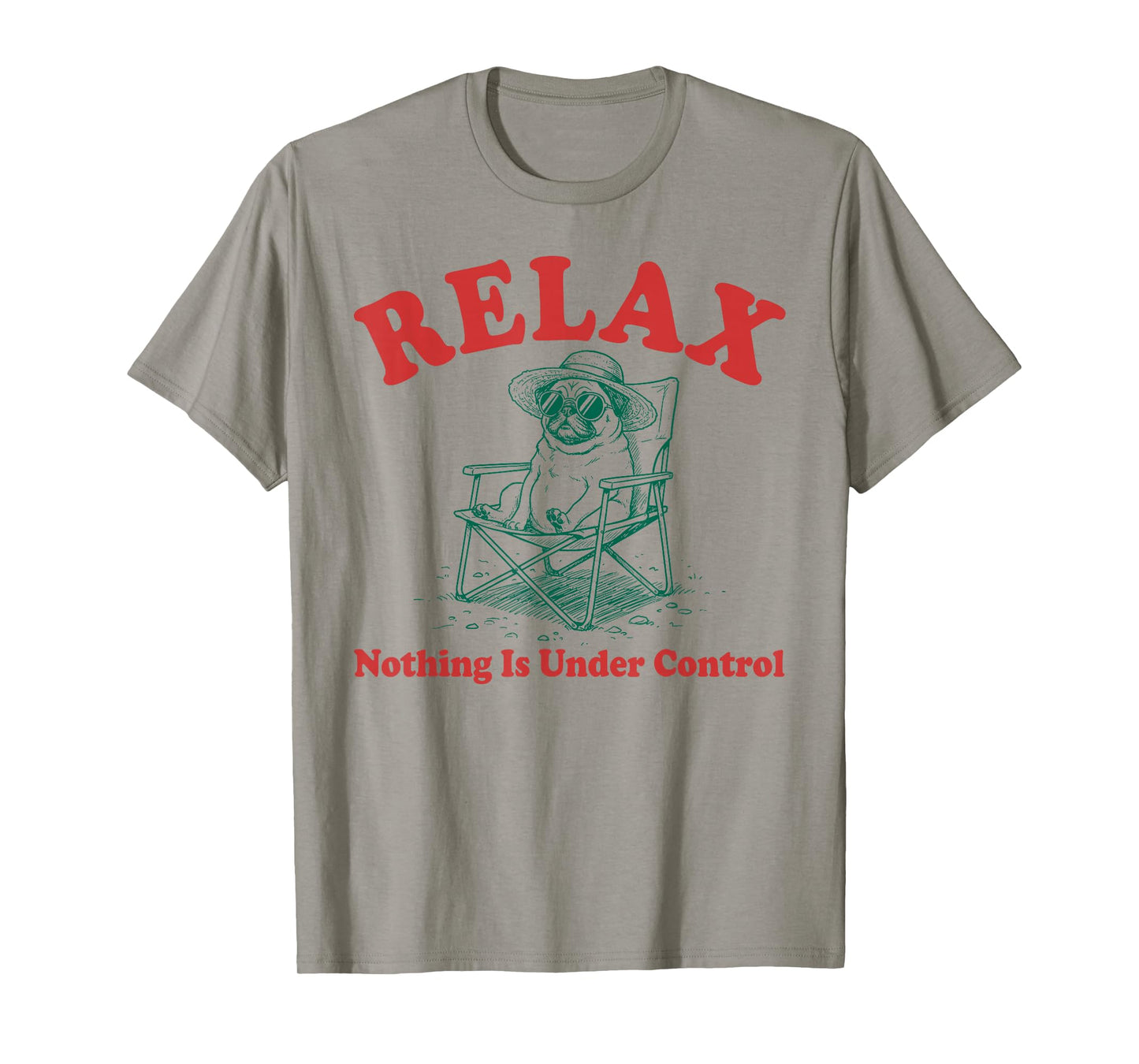 Relax Nothing is Under Control Vintage Funny Chill Pug Lover T-Shirt