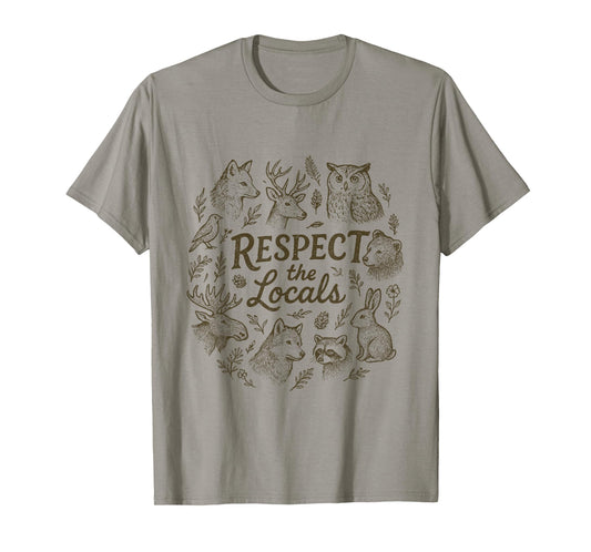 Respect The Locals Funny Animals Hiking Camping T-Shirt