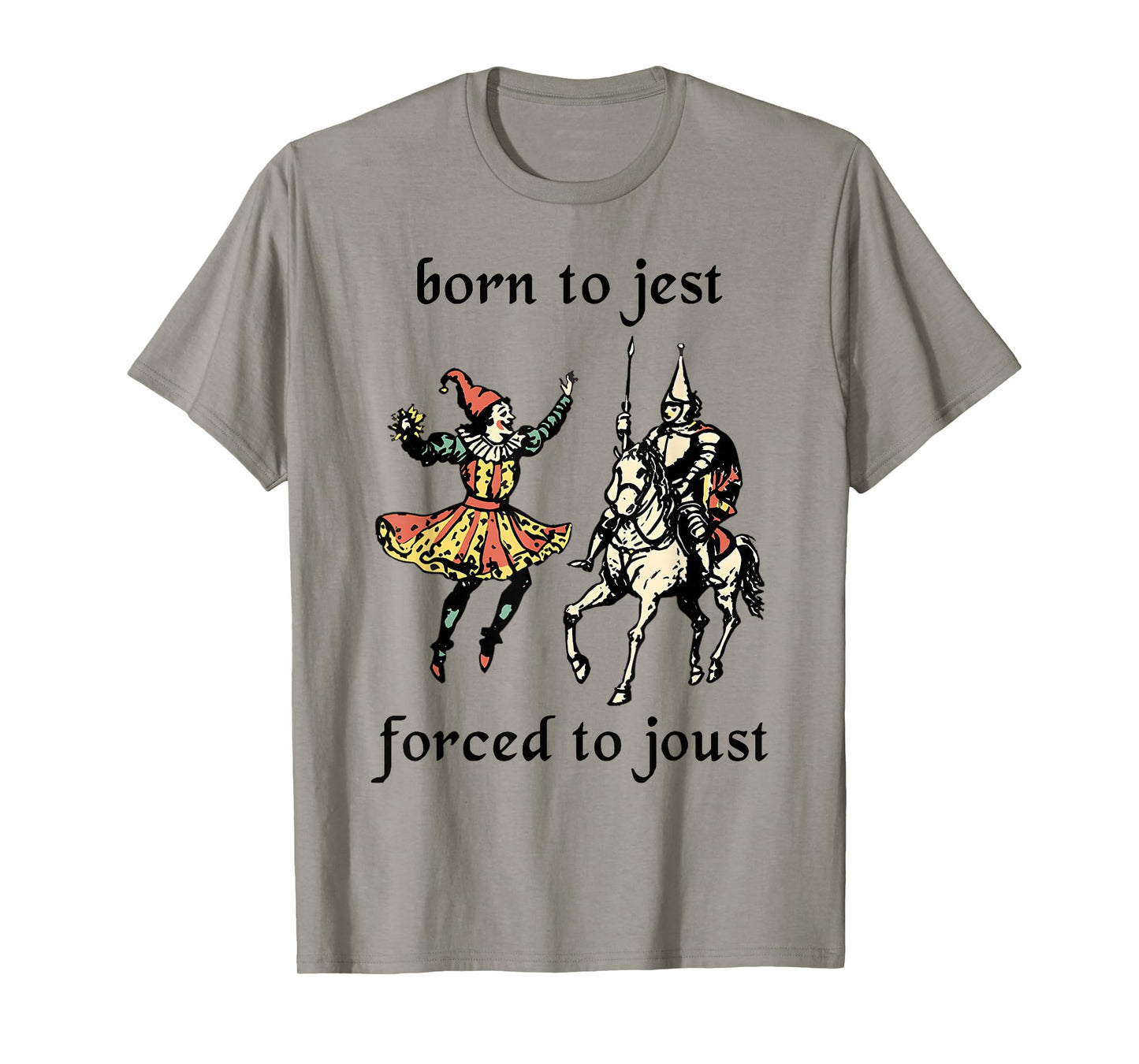 Born to Jest Funny Forced to Joust Medieval T-Shirt