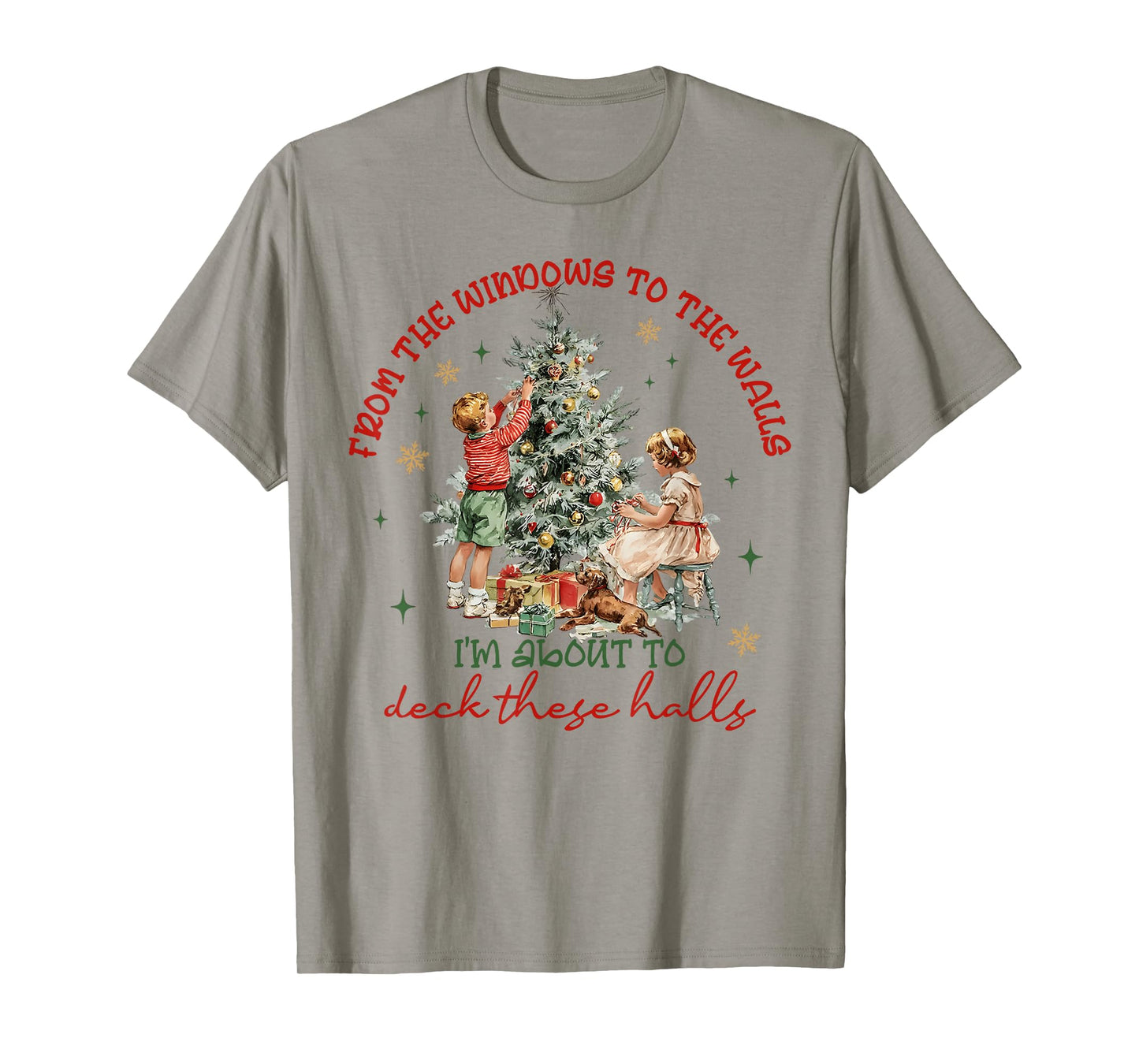 from The Windows to The Walls Funny Quote Holiday Party T-Shirt