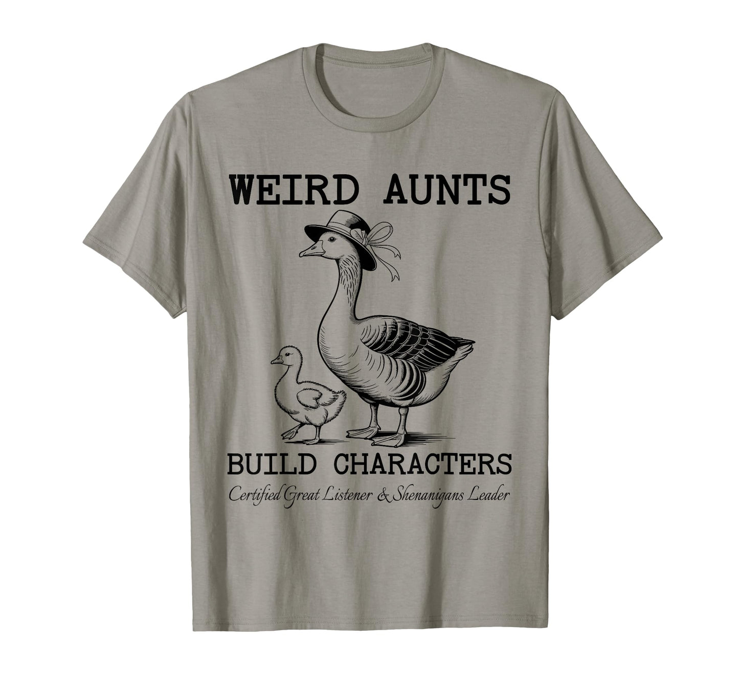 Funny Weird Aunts Build Characters Goose for Favorite Auntie T-Shirt