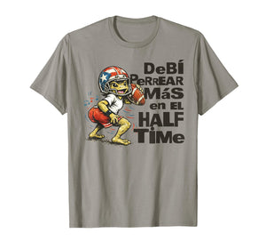 Debi perrear mas en el Half time T-Shirt