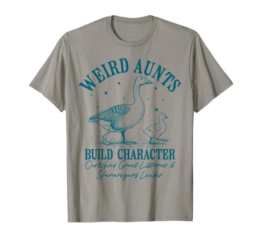 Goose Weird Aunt Builds Character Witty Retro Family Quote T-Shirt