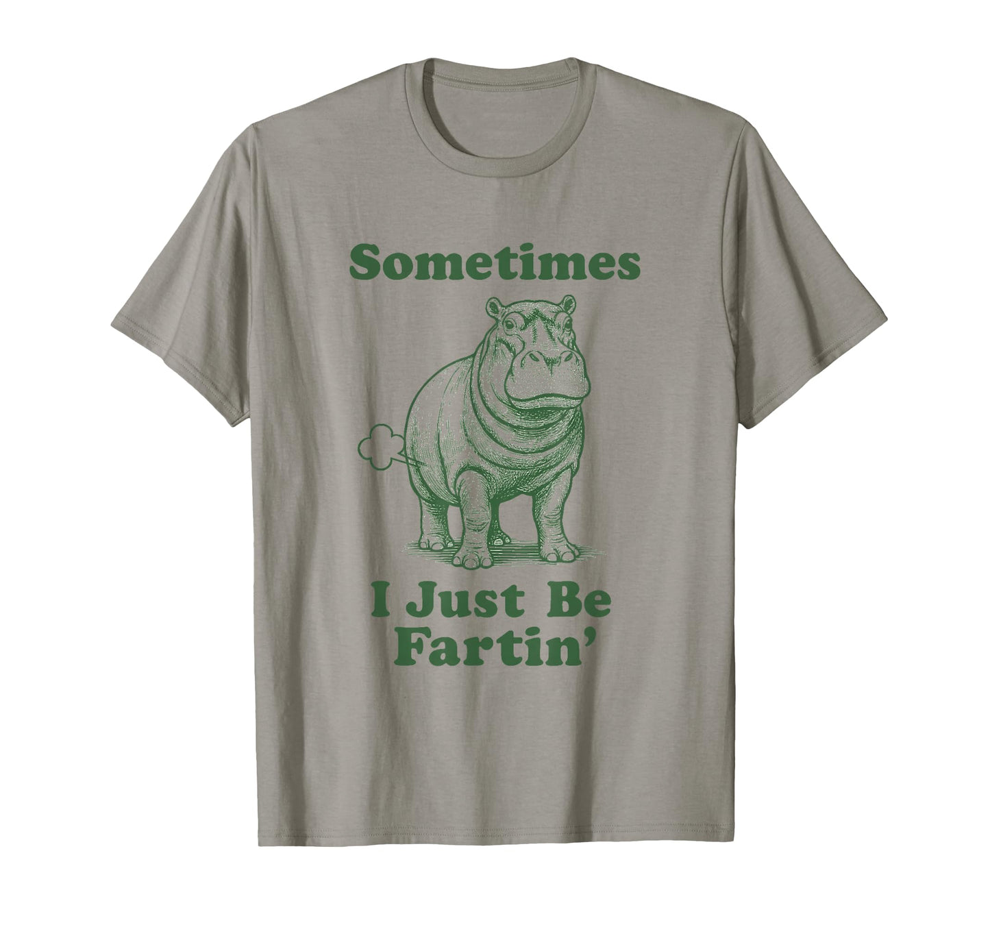 Funny Fart Hippo Safari Animal Sometimes I Just Be Fartin' T-Shirt