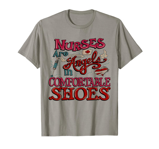 Nurses are Angels in Comfortable Shoes T-Shirt