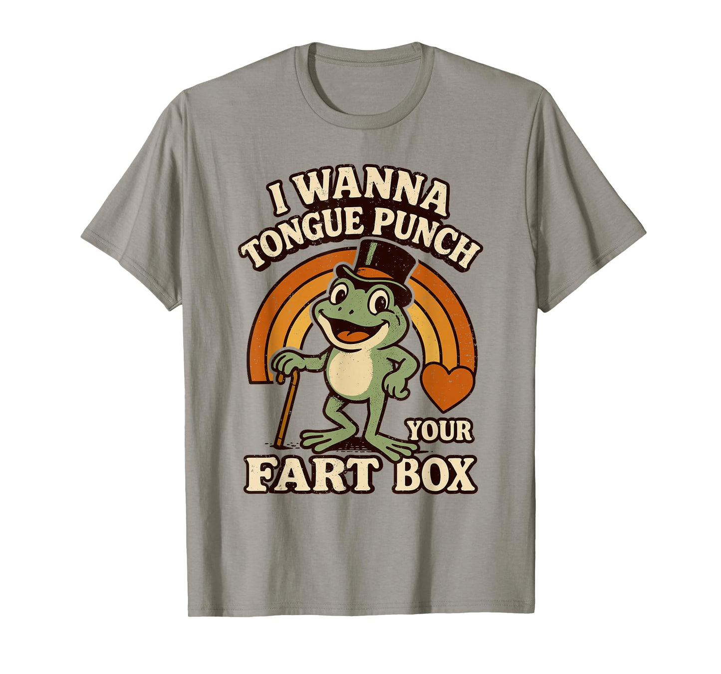 I Wanna Tongue Punch Your Fart Box Inappropriate Adult Humor T-Shirt
