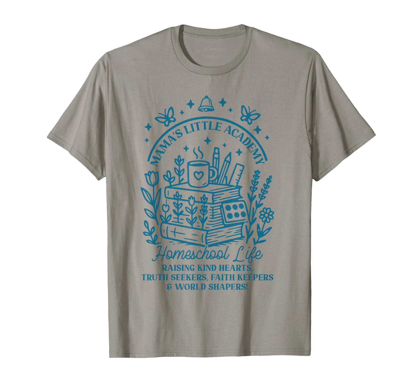 Mama’s Little Academy Homeschool Life Faith Family Quote T-Shirt