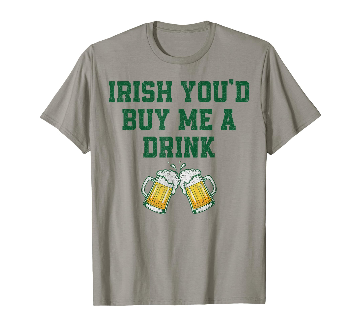 Irish You'd Buy Me A Beer Funny St Patrick's Day Drinking T-Shirt