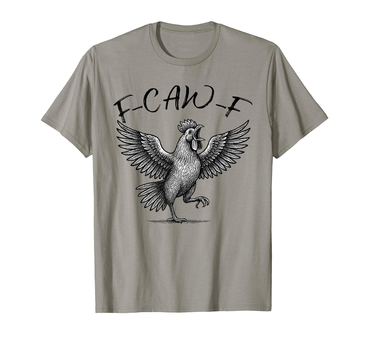 Chicken Meme Caw Funny Sayings Rooster Humor Quote Women Men T-Shirt
