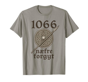 1066 Naefre Forgyt Never Forget Viking England History T-Shirt