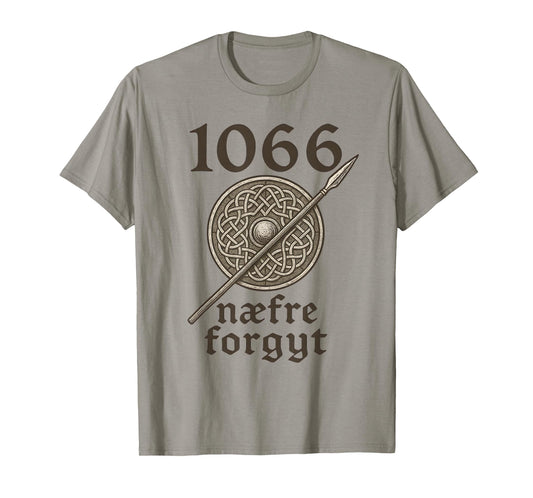 1066 Naefre Forgyt Never Forget Viking England History T-Shirt