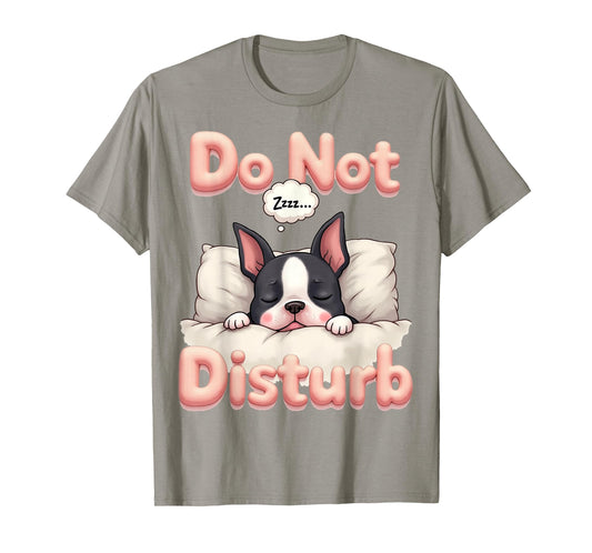 Do Not Disturb Bostie Dog Funny Boston Terrier Pajamas T-Shirt