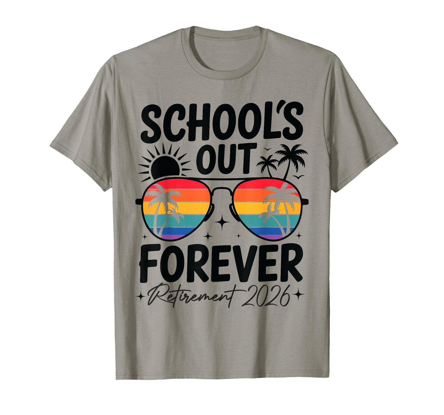 School's Out Forever Retirement 2026 Funny Teacher Retired T-Shirt