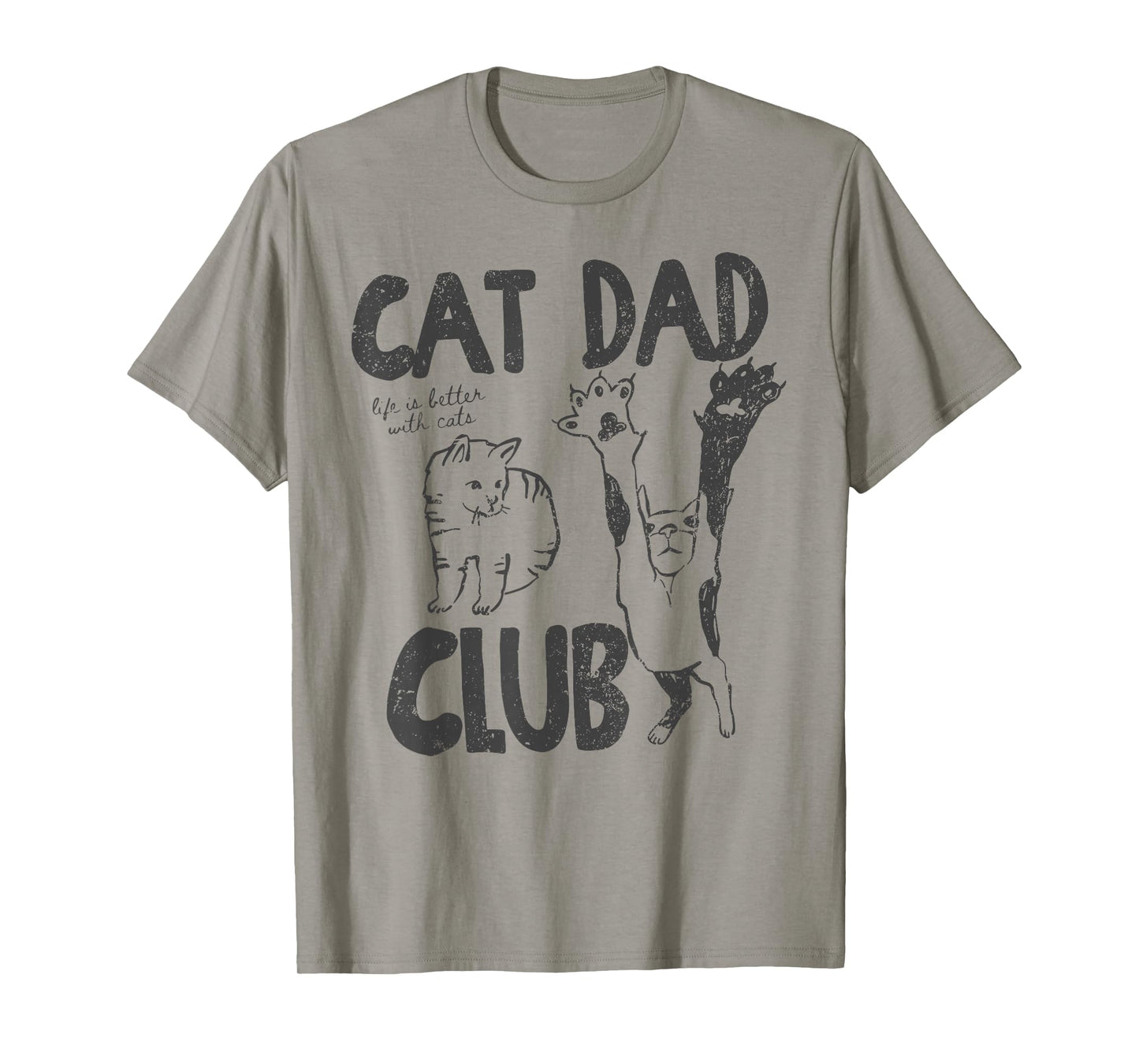 Cat Dad Club Life is Better with Cats Father's Day Cat Dad T-Shirt