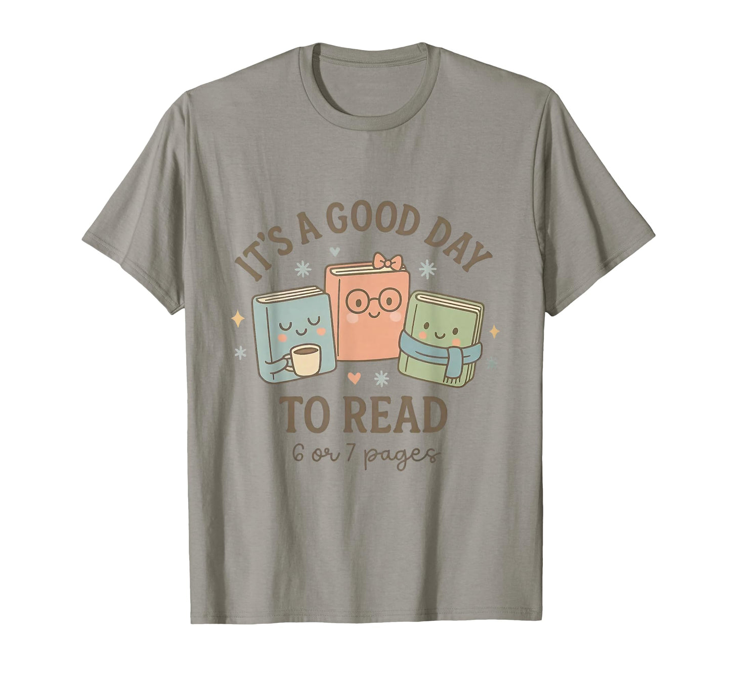 It's a Good Day to Read 6 or 7 Pages Book Lover T-Shirt