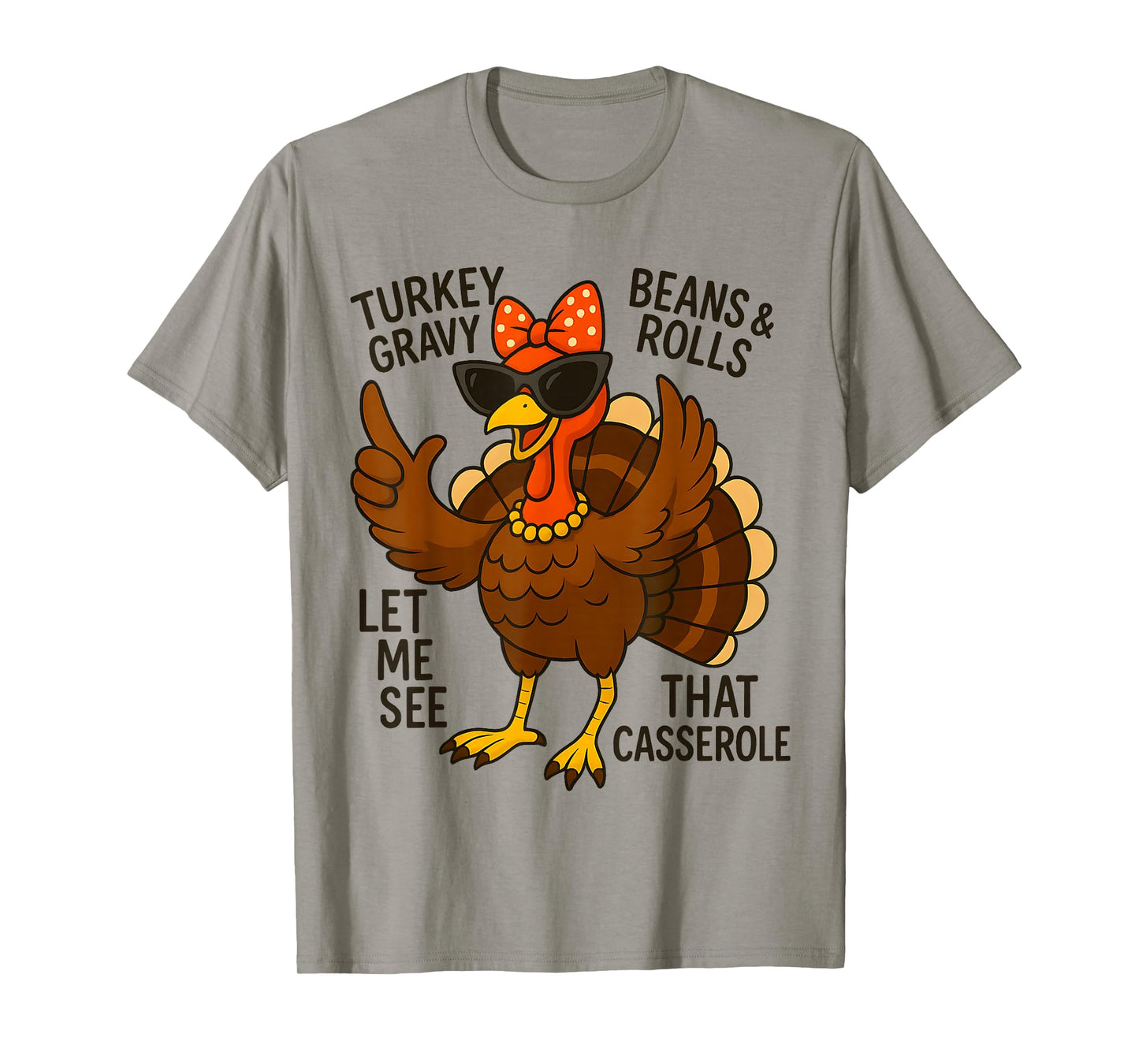 Turkey Gravy Beans and Rolls Casserole Funny Thanksgiving T-Shirt