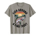 Fish Around and Find Trout Fly Fishing Funny Dad Fisherman T-Shirt