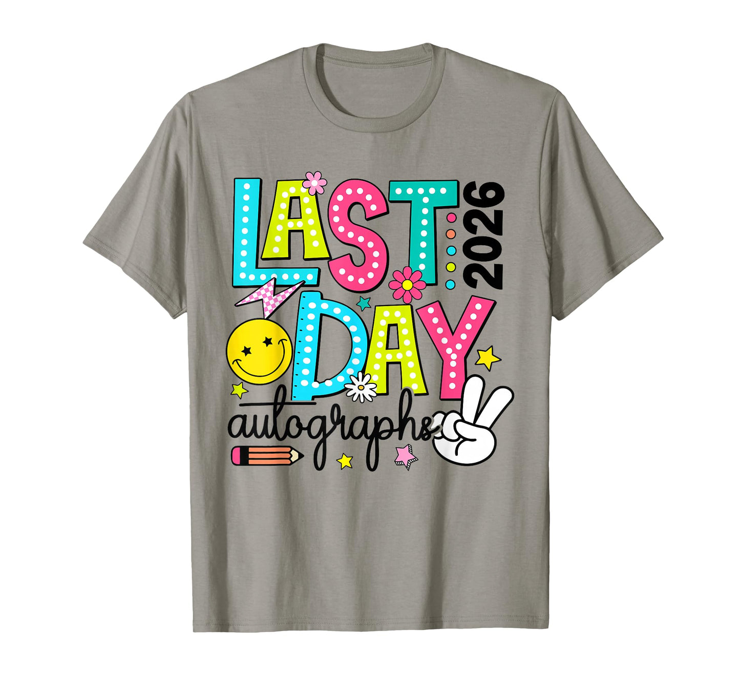 Last Day Autographs 2026 Last Day of School Teacher Student T-Shirt