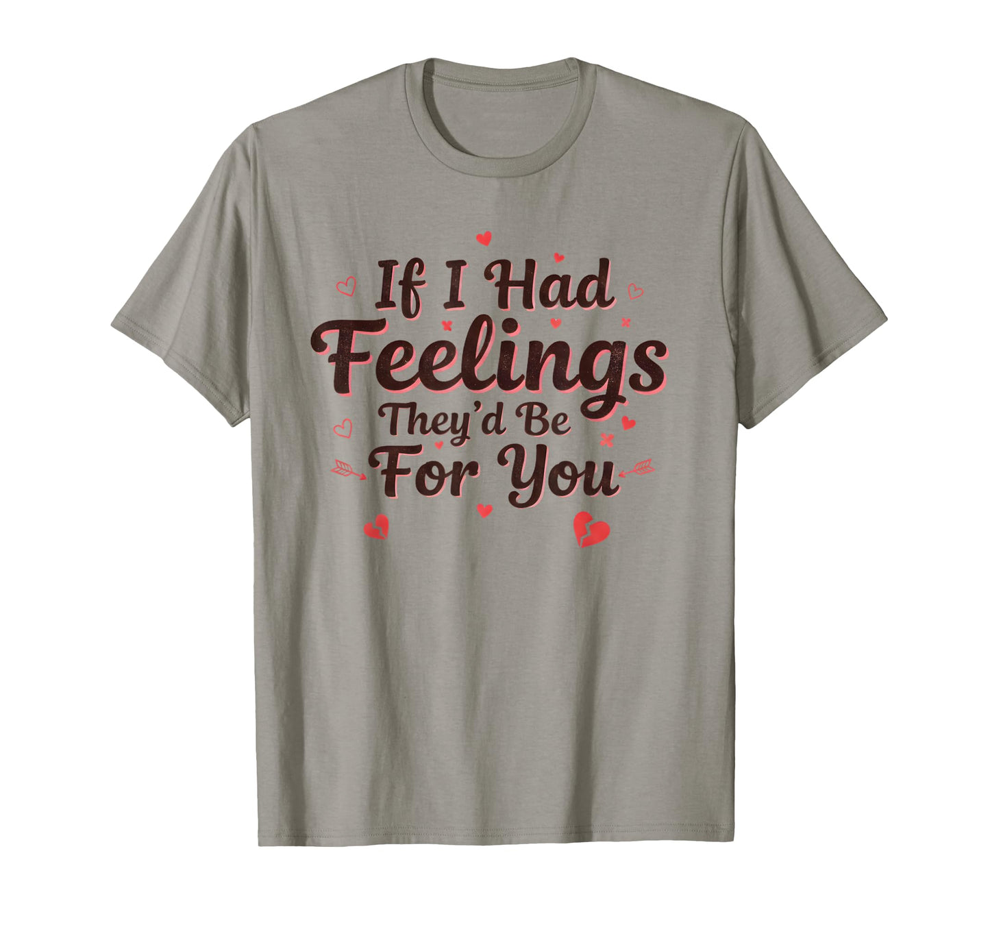 If I Had Feelings They’d Be for You Cat Valentine's Day Pet T-Shirt