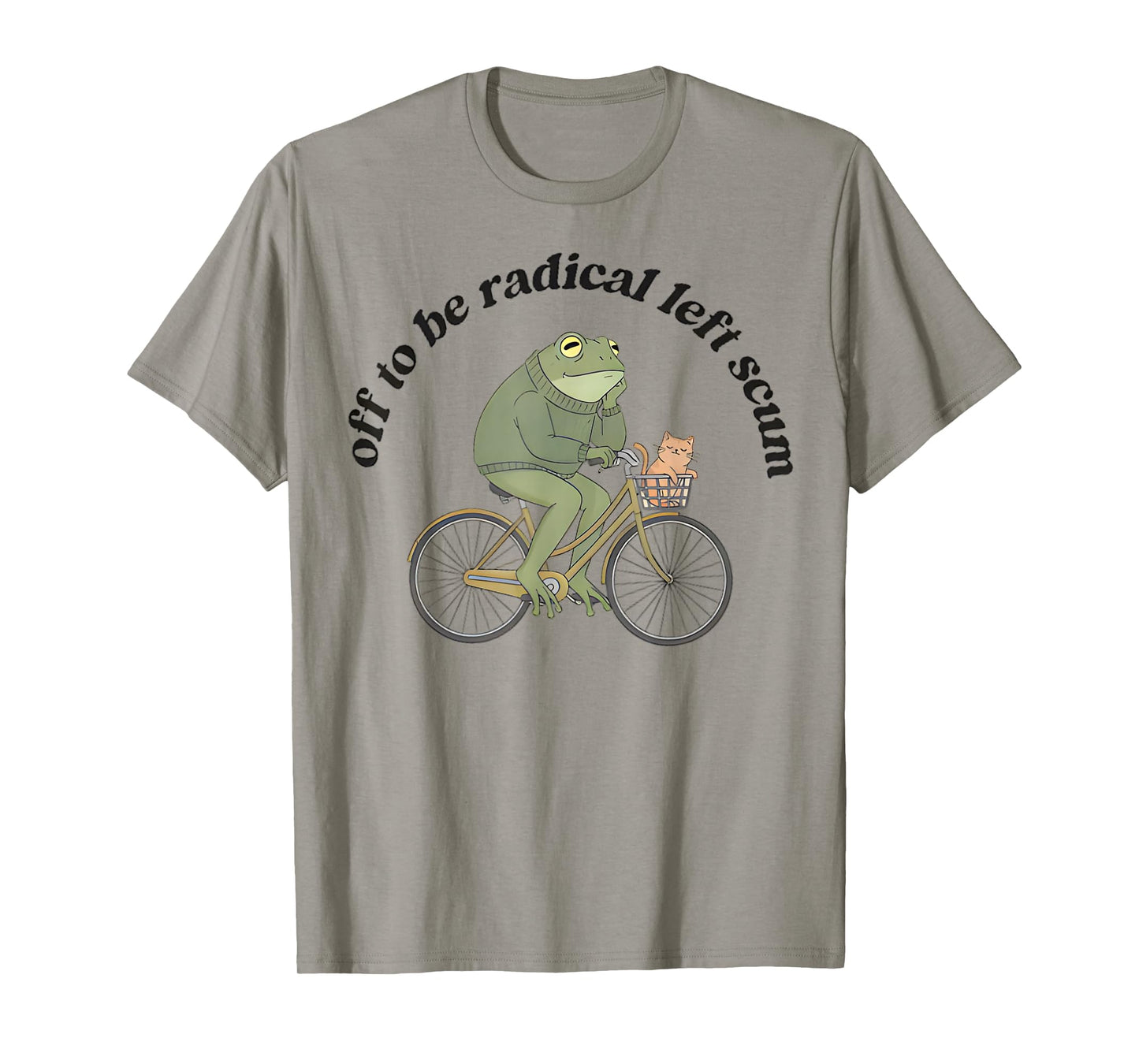 Off to Be Radical Left Scum Funny Frog and Cat on Bicycle T-Shirt