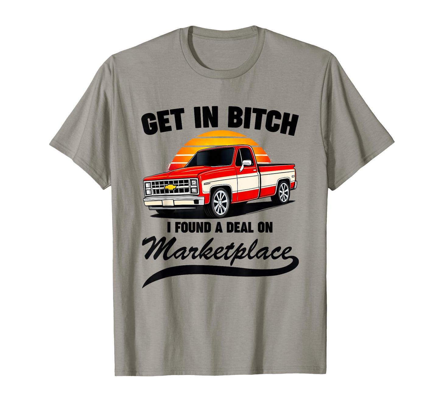 Get in Bitch I Found A Deal On Marketplace Meme Funny T-Shirt