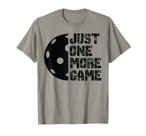 Cool Pickleball just one More Game Funny Meme Humor T-Shirt