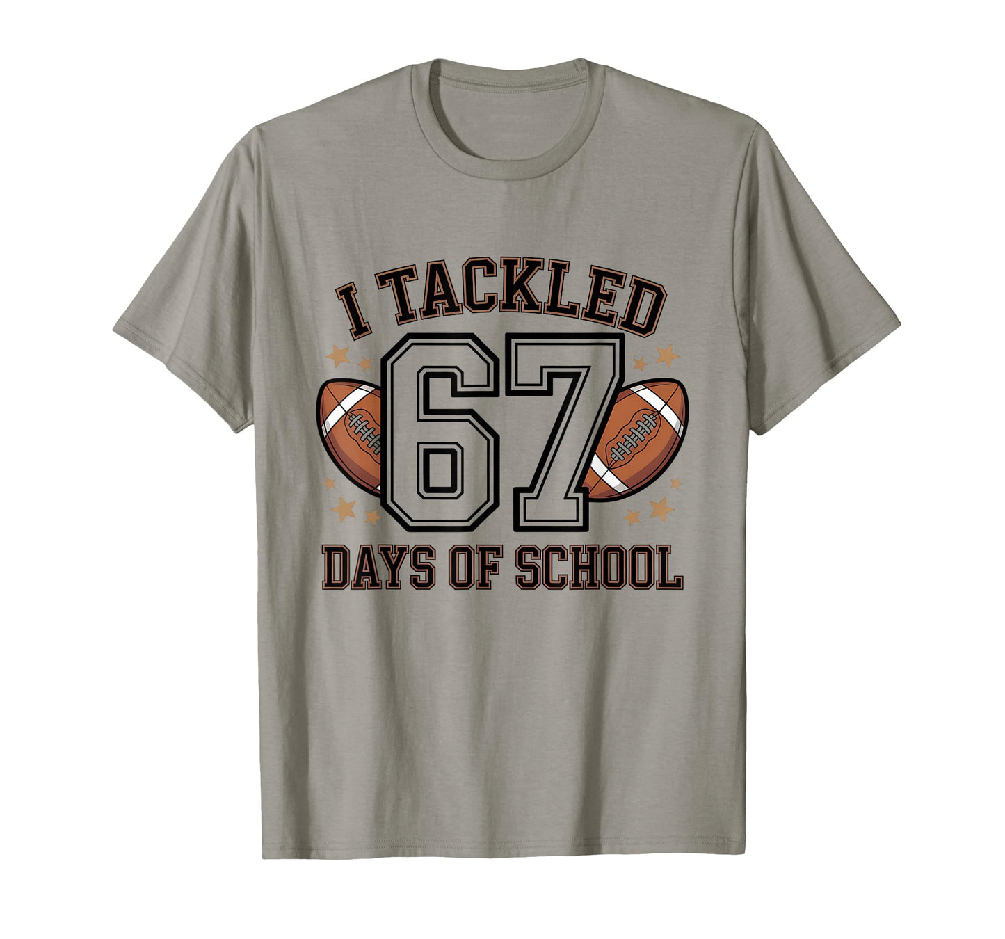 I Tackled 67 Days of School for Students Fun School T-Shirt