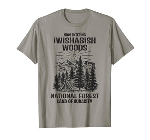Iwishabish Woods National Forest Land of Audacity Mens Women T-Shirt