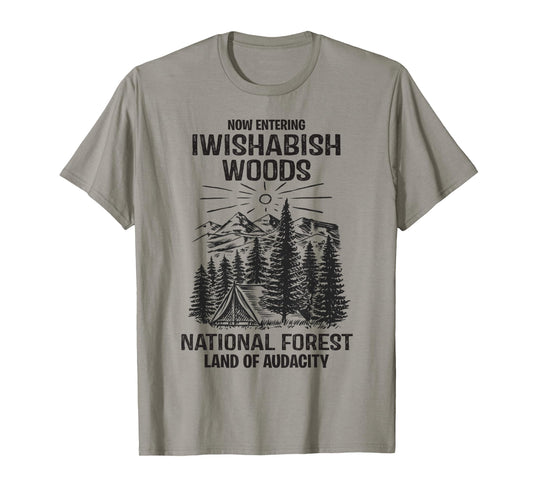 Iwishabish Woods National Forest Land of Audacity Mens Women T-Shirt