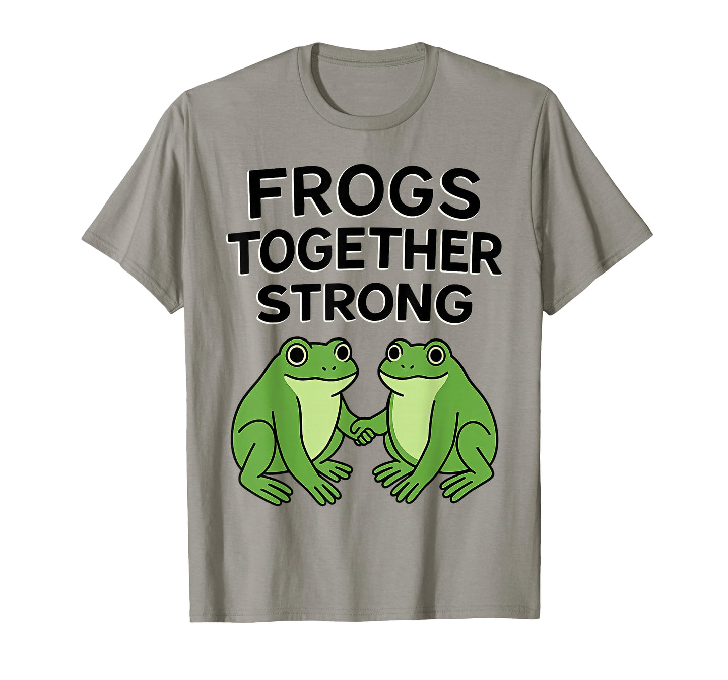 Frogs Together Strong Funny T-Shirt