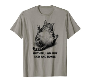 Cat Mother I Am But Skin and Bones Funny Cats Meme Graphic T-Shirt