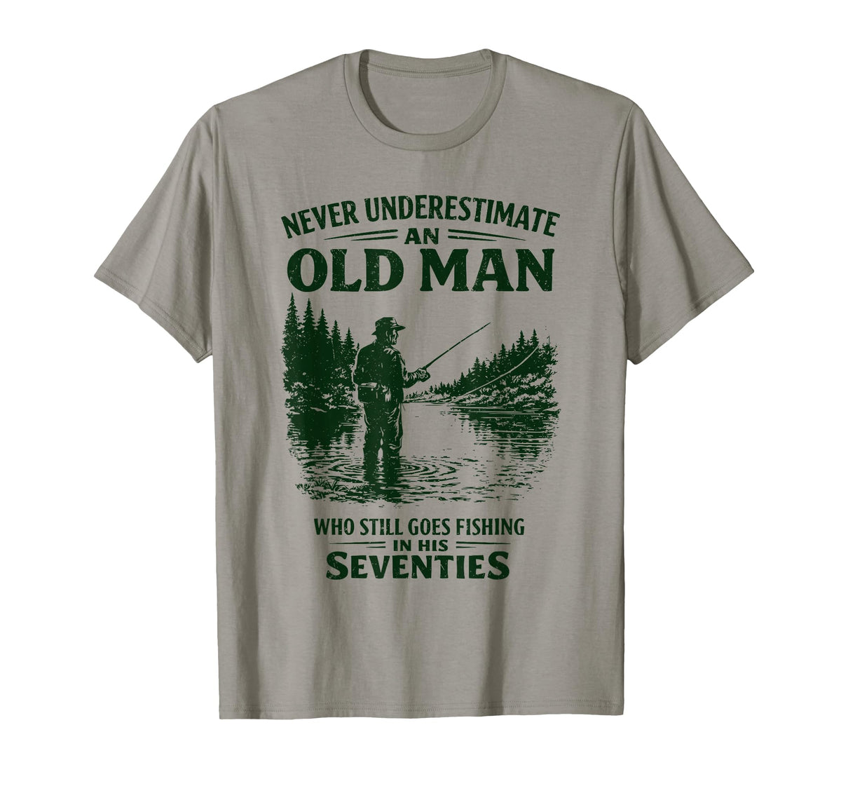 Never Underestimate an Old Man Who Goes Fishing in His 70s T-Shirt