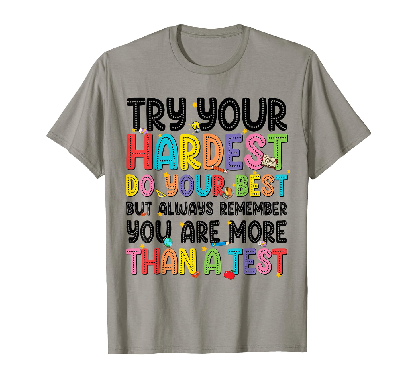 Try Your Hardest Do Your Best Teacher Men Women T-Shirt