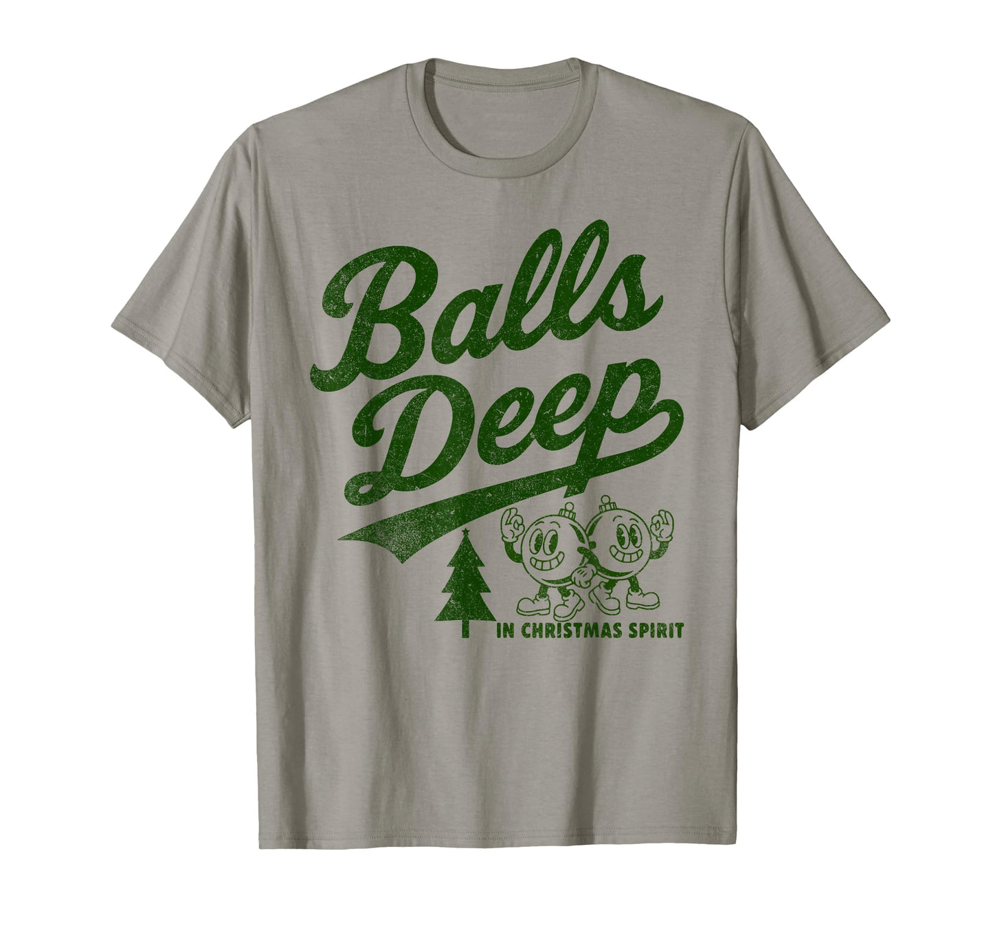 Balls DEEP in Christmas Spirit Funny Adult Christmas Tee T-Shirt