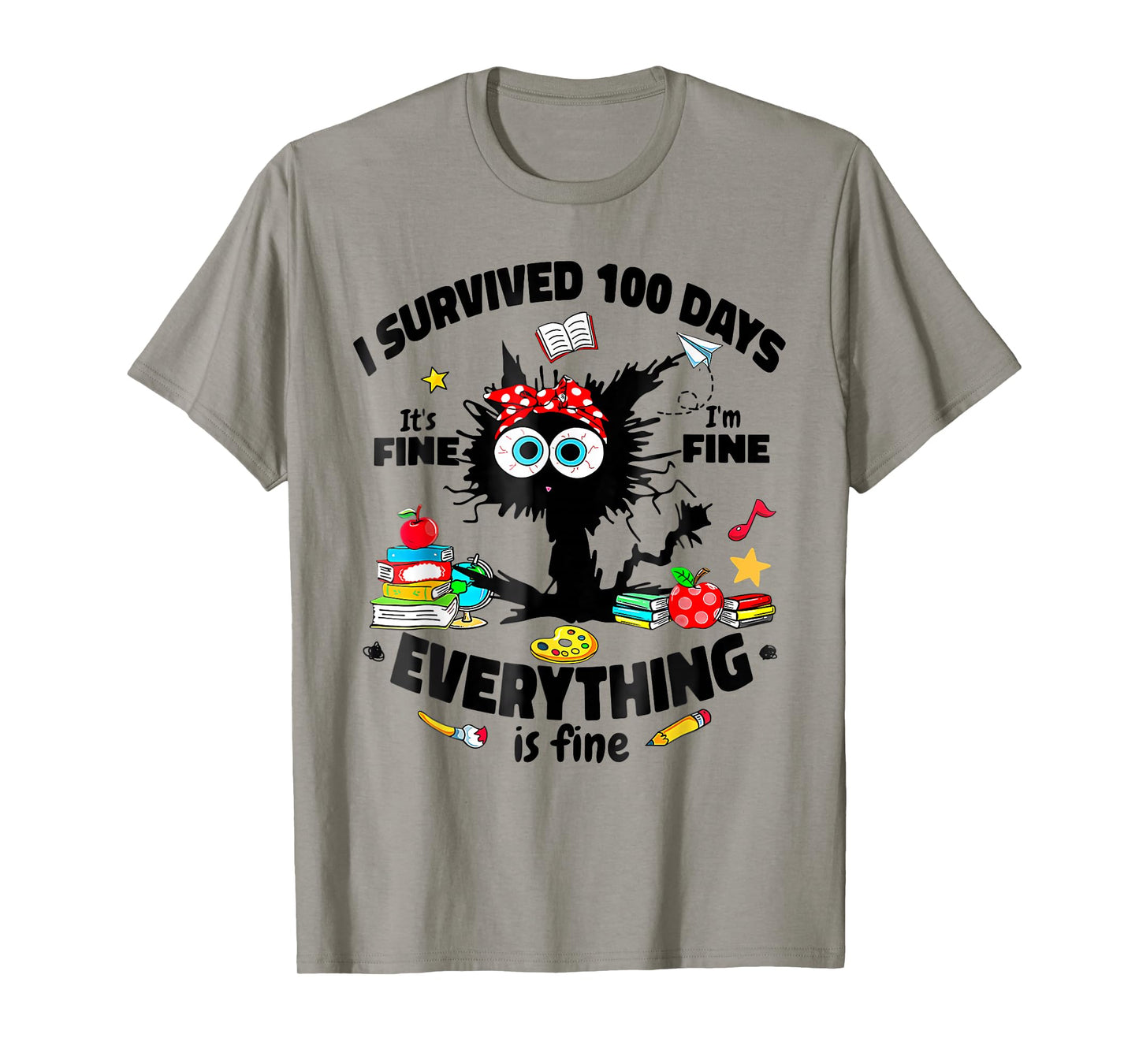 I Survived 100 Days of School It's Fine I'm Fine 100th Day T-Shirt