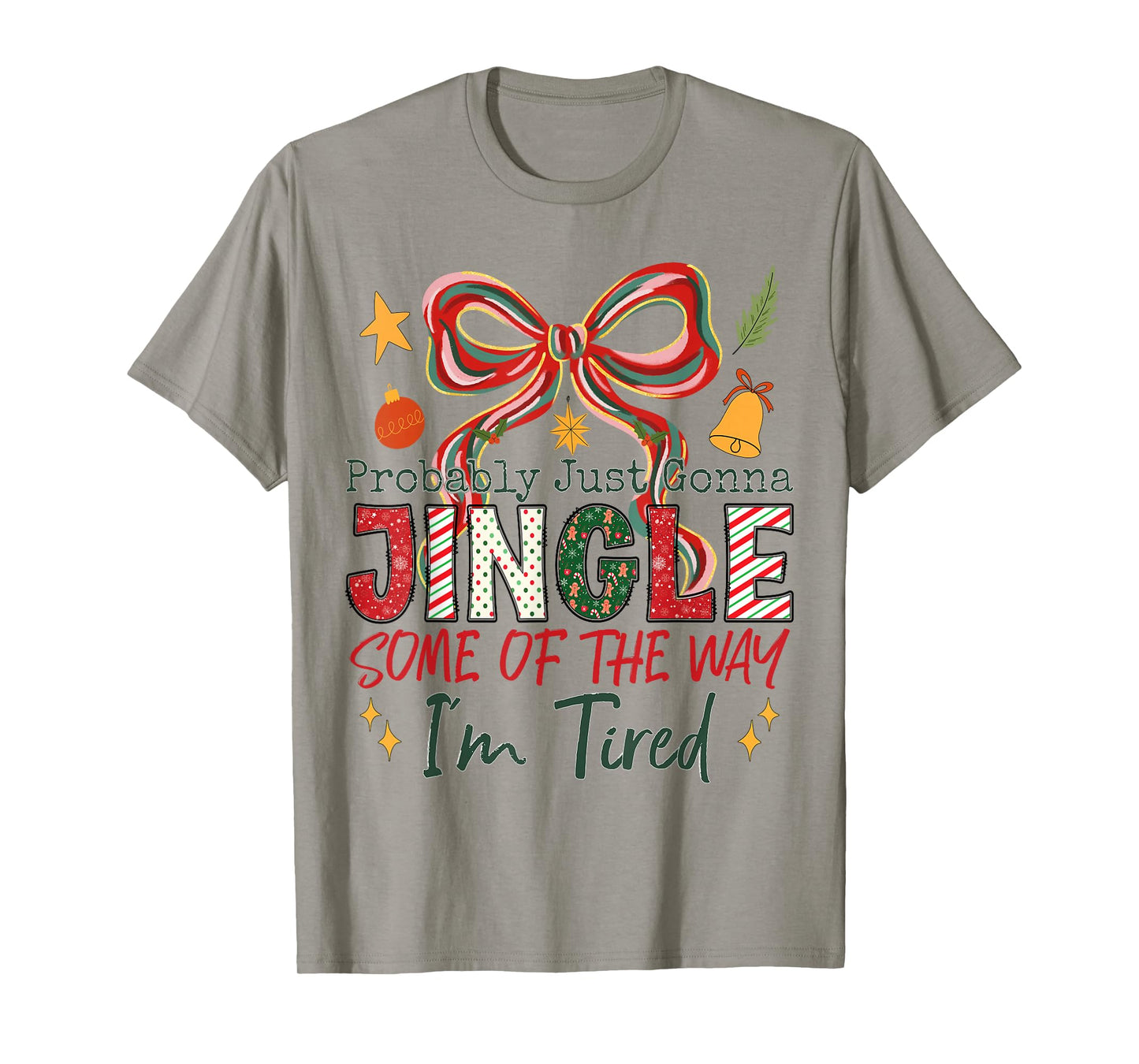 Probably Just Gonna Jingle Some of The Way Funny Christmas T-Shirt