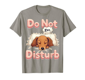 Do Not Disturb Wiener Dog Funny Dachshund Pajamas T-Shirt