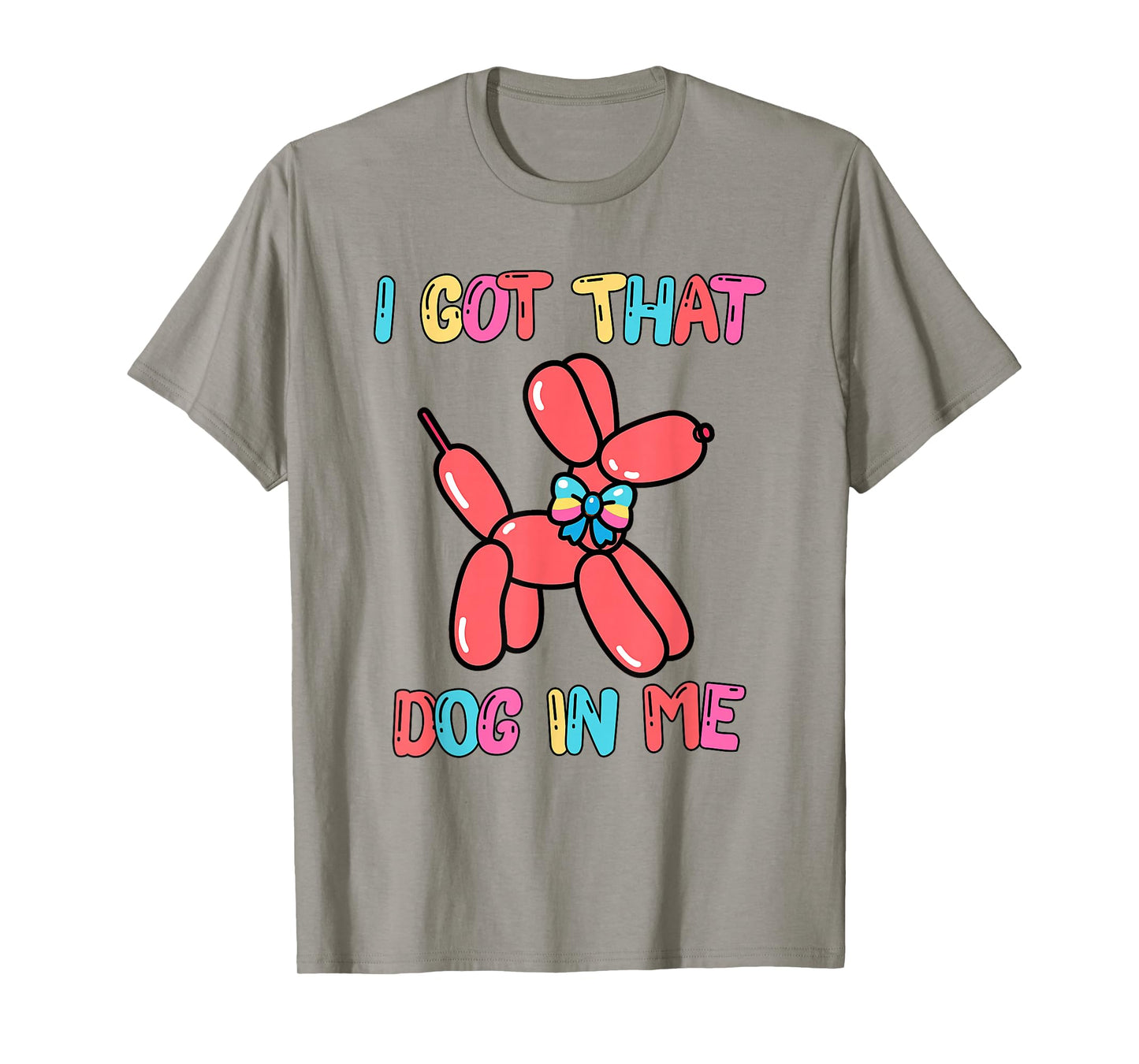 Clowncore Dog Balloon Artist Weirdcore I Got That Dog in Me T-Shirt