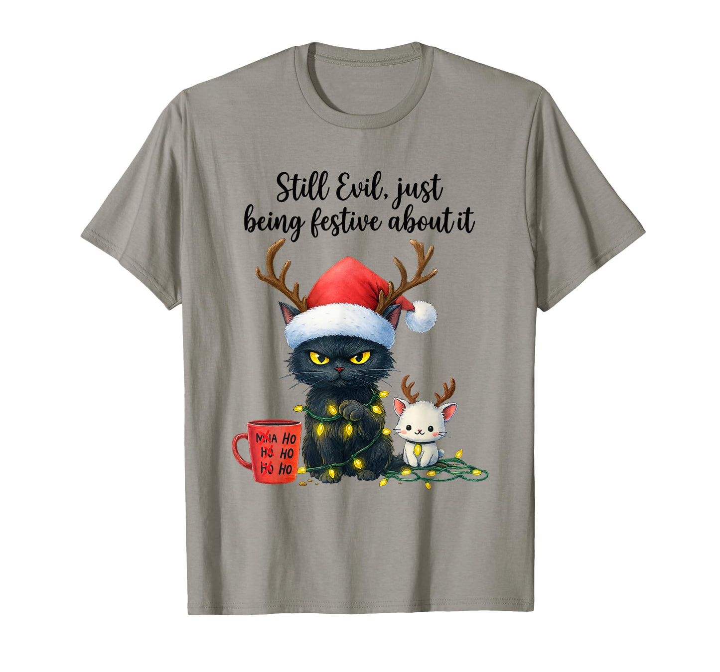 Funny Still Evil Just Being Festive About It Cat Christmas T-Shirt